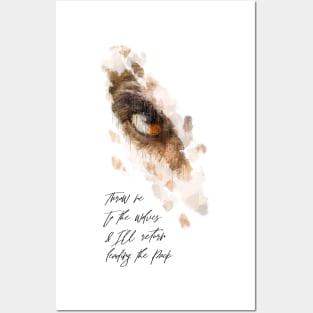 Throw me to the wolves & I'll return leading the pack Posters and Art